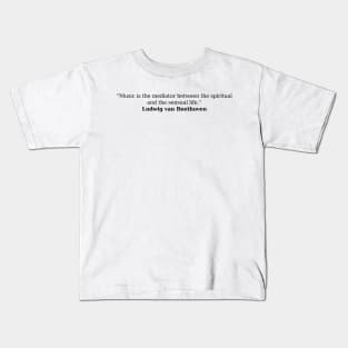 Beethoven Quote Kids T-Shirt